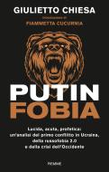 Ebook Putinfobia di Chiesa Giulietto edito da Piemme