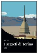 Ebook I segreti di Torino di AA.VV. edito da Rudis Edizioni
