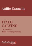 Ebook Italo Calvino. Un classico della contemporaneità di Attilio Cannella edito da libreriauniversitaria.it