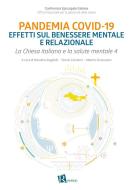 Ebook Pandemia Covid-19. Effetti sul benessere mentale e relazionale. di Massimo Angelelli, Tonino Cantelmi, Alberto Siracusano edito da Editoriale Romani