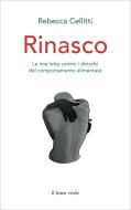 Ebook Rinasco di Rebecca Cellitti edito da Il Leone Verde Edizioni
