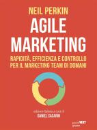 Ebook Agile marketing di Neil Perkin edito da goWare e Edizioni Angelo Guerini e Associati