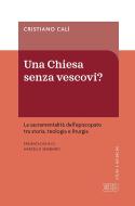 Ebook Una Chiesa senza vescovi? di Cristiano Calì edito da EDB - Edizioni Dehoniane Bologna