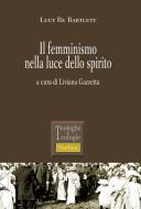 Ebook Il femminismo nella luce dello spirito di Lucy Re Bartlett edito da Edizioni Nerbini