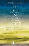 Ebook La pace in una notte di Marco Ermes Luparia edito da Editoriale Romani