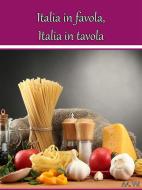 Ebook Italia in favola, Italia in tavola di AA. VV. edito da AA. VV.