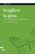 Ebook Scegliere la gioia di Simone Olianti edito da Edizioni Messaggero Padova