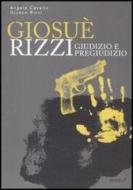 Ebook Giosué Rizzi. Giudizio e pregiudizio di Angelo Cavallo, Giosuè Rizzi edito da Perdisa Pop