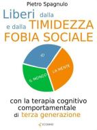 Ebook Liberi dalla timidezza e dalla fobia sociale di Pietro Spagnulo edito da Ecomind