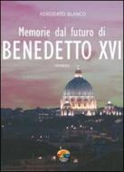 Ebook Memorie dal futuro di Benedetto XVI di Blanco Adeodato edito da Verdechiaro