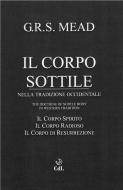 Ebook Il Corpo Sottile di G.R.S. Mead edito da Edizioni Cerchio della Luna
