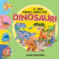 Ebook Il mio primo libro dei Dinosauri di Mercurio Andrea edito da Dami