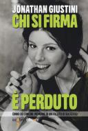 Ebook Chi si firma è perduto di Giustini Jonathan edito da iacobellieditore