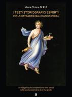Ebook I testi storiografici esperti per la costruzione della cultura storica di Maria Chiara Di Pofi edito da Mnamon