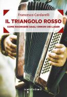 Ebook Il triangolo rosso di Cardarelli Francesco edito da iacobellieditore