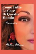 Ebook COME TUTTE LE COSE DI QUESTO MONDO di Albano Clelia edito da ilmiolibro self publishing