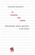 Ebook Ti ricordo nel cuore di Luciano Sandrin edito da Editoriale Romani