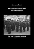 Ebook Processo ai Fascisti: Una documentazione. Volume 3 Vercelli/Biella di Leonardo Sandri edito da Leonardo Sandri