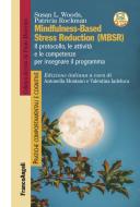 Ebook Mindfulness-Based Stress Reduction (MBSR) di Susan L. Woods, Patricia Rockman edito da Franco Angeli Edizioni