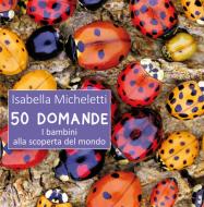 Ebook 50 Domande di Isabella Micheletti edito da Il Leone Verde Edizioni