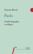 Ebook Paolo di Gérard Rossé edito da EDB - Edizioni Dehoniane Bologna