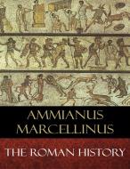 Ebook The Roman History di Ammianus Marcellinus, C. D. Yonge (Translator) edito da BertaBooks