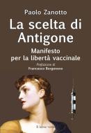 Ebook La scelta di Antigone di Paolo Zanotto edito da Il Leone Verde Edizioni