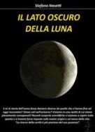 Ebook Il Lato Oscuro della Luna di Stefano Nasetti edito da Stefano Nasetti
