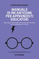 Ebook Manuale di incantesimi per apprendisti educatori di Cristina Buonaugurio edito da Città Nuova