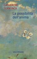 Ebook La possibilità dell'anima di Ternynck Catherine edito da Vita e Pensiero