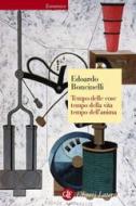 Ebook Tempo delle cose, tempo della vita, tempo dell'anima di Edoardo Boncinelli edito da Editori Laterza
