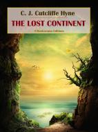Ebook The Lost Continent di C. J. Cutcliffe Hyne edito da E-BOOKARAMA