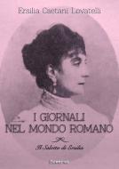 Ebook I giornali nel mondo romano di Caetani Lovatelli Ersilia edito da flower-ed