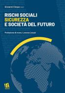 Ebook Rischi sociali, sicurezza e società del futuro di Giovanni Cinque edito da Editoriale Romani