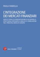 Ebook L'integrazione dei mercati finanziari di Fandella Paola edito da Vita e Pensiero