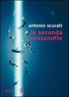 Ebook La Seconda mezzanotte di Scurati Antonio edito da Bompiani
