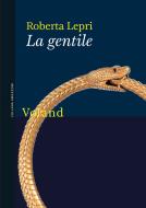 Ebook La gentile di Lepri Roberta edito da Voland