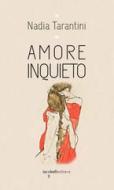 Ebook Amore inquieto di Tarantini Nadia edito da iacobellieditore