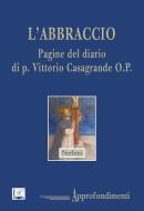 Ebook L'abbraccio di Vittorio Casagrande edito da Edizioni Nerbini
