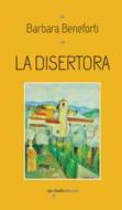 Ebook La disertora di Beneforti Barbara edito da iacobellieditore
