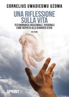 Ebook Una riflessione sulla vita di Cornelius Uzoma Uwadiegwu edito da Booksprint