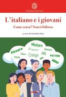 Ebook L’italiano e i giovani. Come scusa? Non ti followo di Annalisa Nesi edito da goWare & Accademia della Crusca