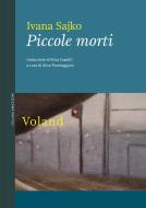Ebook Piccole morti di Sajko Ivana edito da Voland