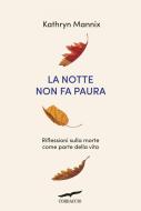 Ebook La notte non fa paura di Kathryn Mannix edito da Corbaccio