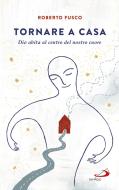 Ebook Tornare a casa di Fusco Roberto edito da San Paolo Edizioni