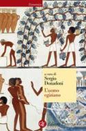 Ebook L'uomo egiziano di Sergio Donadoni edito da Editori Laterza