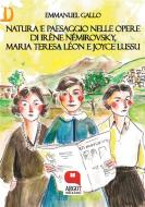 Ebook Natura e paesaggio nelle opere di Irène Némirovsky, Maria Teresa Léon e Joyce Lussu di Emmanuel Gallo edito da Argot Edizioni