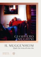 Ebook Il Muggenheim di Mughini Giampiero edito da Bompiani