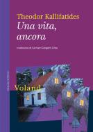 Ebook Una vita, ancora di Kallifatides Theodor edito da Voland