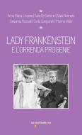 Ebook Lady Frankenstein di Crispino Anna Maria, Neonato Silvia edito da iacobellieditore